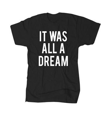 It Was All A Dream - Black