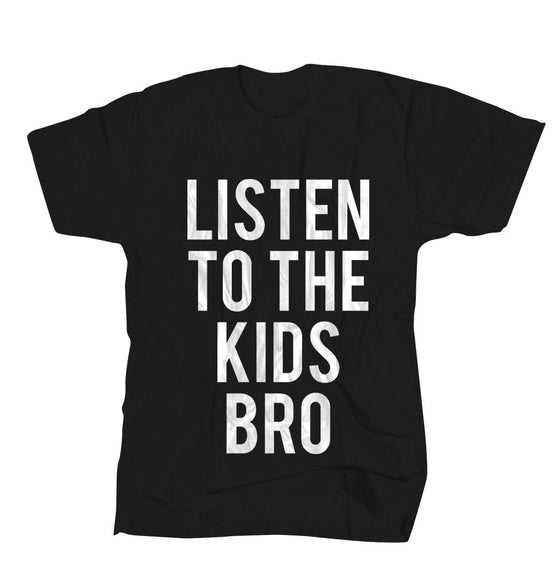 Listen To The Kids Bro - Black